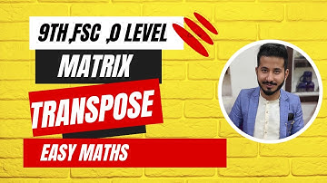 Transpose of a matrix | O level D4 | 9th class math chapter 1 exercise 1.2 | Transpose of a Matrix