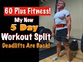 5 DAY WORKOUT SPLIT! | Fitness Over 60!