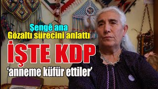 Şenge Kahraman Kpdnin Kendisini Gözaltına Alma Sürecini Anlattı, Bir Kürt Annesine Yapılanlar