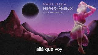 Hipergéminis & Sol Marianela -  Nada Nada (lyric video)