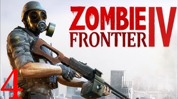 Zombie Frontier 4 Gameplay  walkthrough part 4 (ios,Android--(Trum CIty)