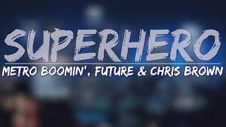 Metro Boomin', Future \& Chris Brown - Superhero (Explicit) (Lyrics) - Full Audio, 4k Video