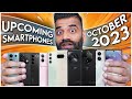 Top Upcoming Smartphones - October 2023🔥🔥🔥