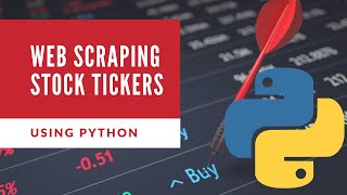Web Scraping Stock Tickers Using Python