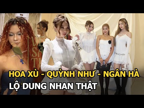 Hoa Xù - Quỳnh Như - Ngân Hà lộ dung nhan thật