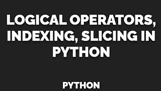 Learn How to Code: Logical Operator, Indexing, Slicing Of Strings Python Programm Profile