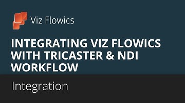 Viz Flowics - Integrating graphics + TriCaster in an NDI workflow