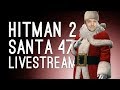 Hitman 2 Santa 47 Live Stream! 🎅 Xmas Stream with Outside Xbox 🎅