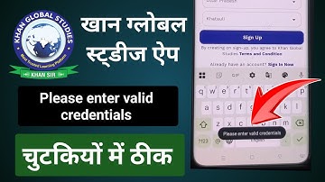Please enter valid credentials khan global studies | Please enter valid credentials kgs
