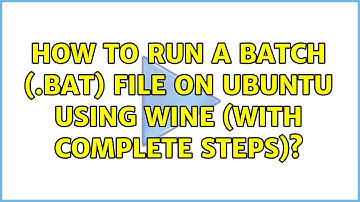 Ubuntu: How to run a batch (.bat) file on Ubuntu using Wine (with complete steps)?