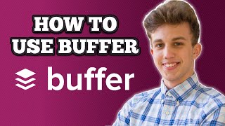 Buffer Beginner Tutorial | How To Use Buffer (2024)