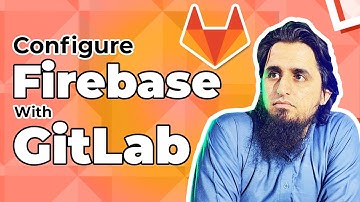 Configure Firebase with GitLab - Code Movement Weekly Jam l Muhammad bin Yusrat