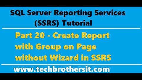 SSRS Tutorial 20 - Create Report with Group on Page without Wizard in SSRS