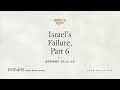 Israel&#39;s Failure, Part 6 (Romans 10:11–15) [Audio Only]