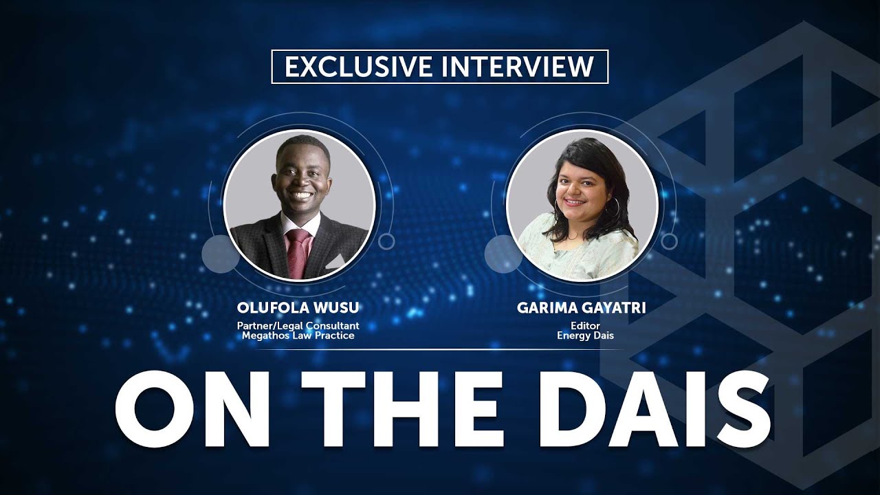 On The Dais: Olufola Wusu, Partner at Megathos Law Practice, on Energy Law & Nigerian O&G Industry