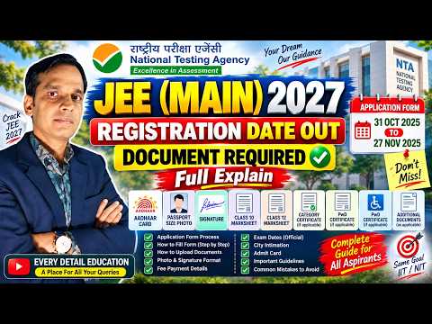 JEE Main 2027 Registration Date OUT | Documents Required | Full Application Form Guide | NTA Update
