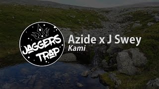 Azide x J Swey - Kami @JaggersTrap