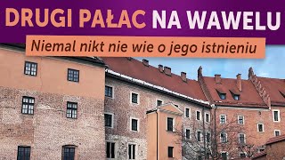 Drugi pałac na Wawelu. Niemal nikt nie wie o jego istnieniu