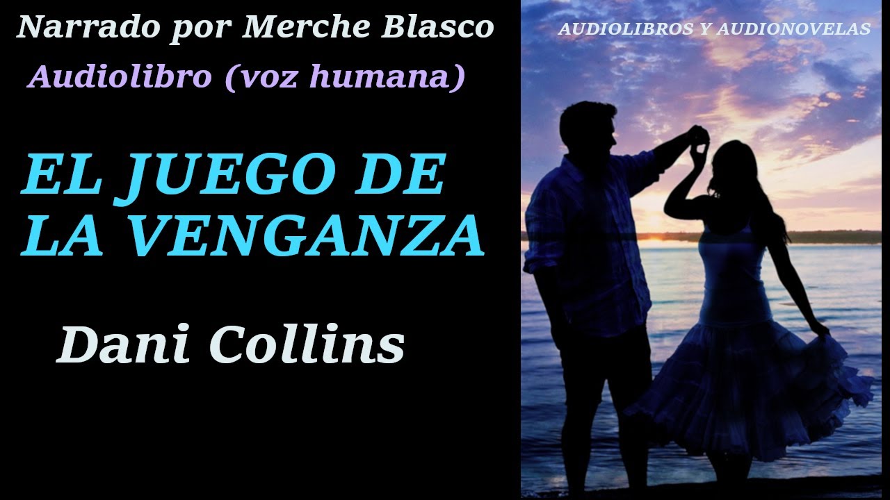 Audiolibro EL JUEGO DE LA VENGANZA- Novela de amor con voz humana- Audiolibro de amor