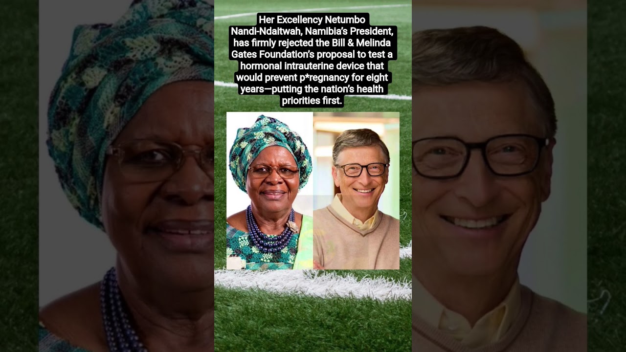 Namibia’s President Rejects Gates Foundation’s 8-Year Birth Control Trial