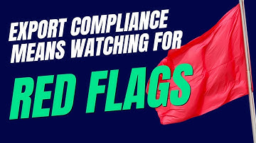 Export Compliance Means Watching for Red Flags
