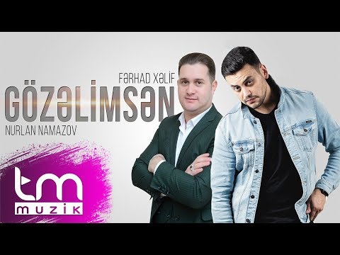 Ferhad Xelif ft Nurlan Namazov – Gözəlimsən (Official Video)