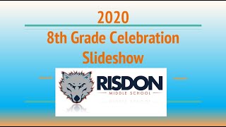Risdon 2020    8th Grade Celebration Slideshow.