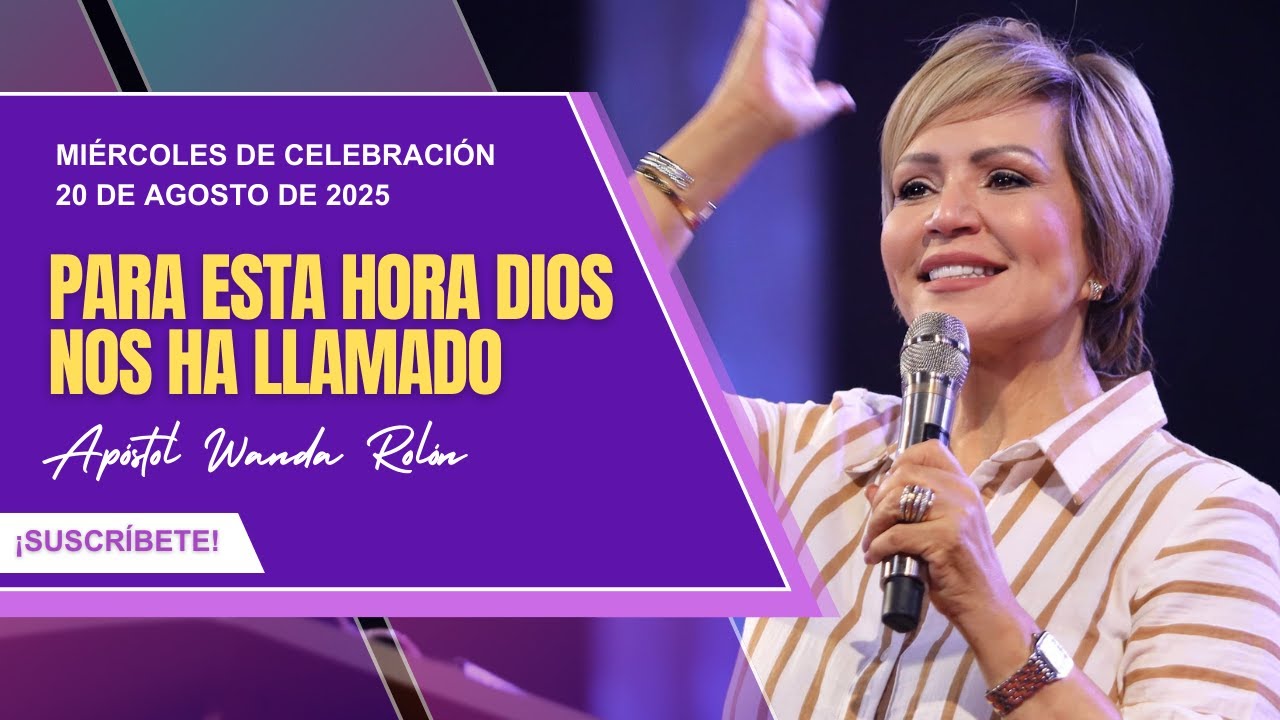 Para esta hora Dios nos ha llamado | Apostol Wanda Rolón | 20 de agosto de 2025