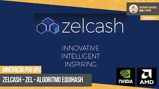 Zelcash Zel - Mineração Por Gpu - Algortimo Equihash