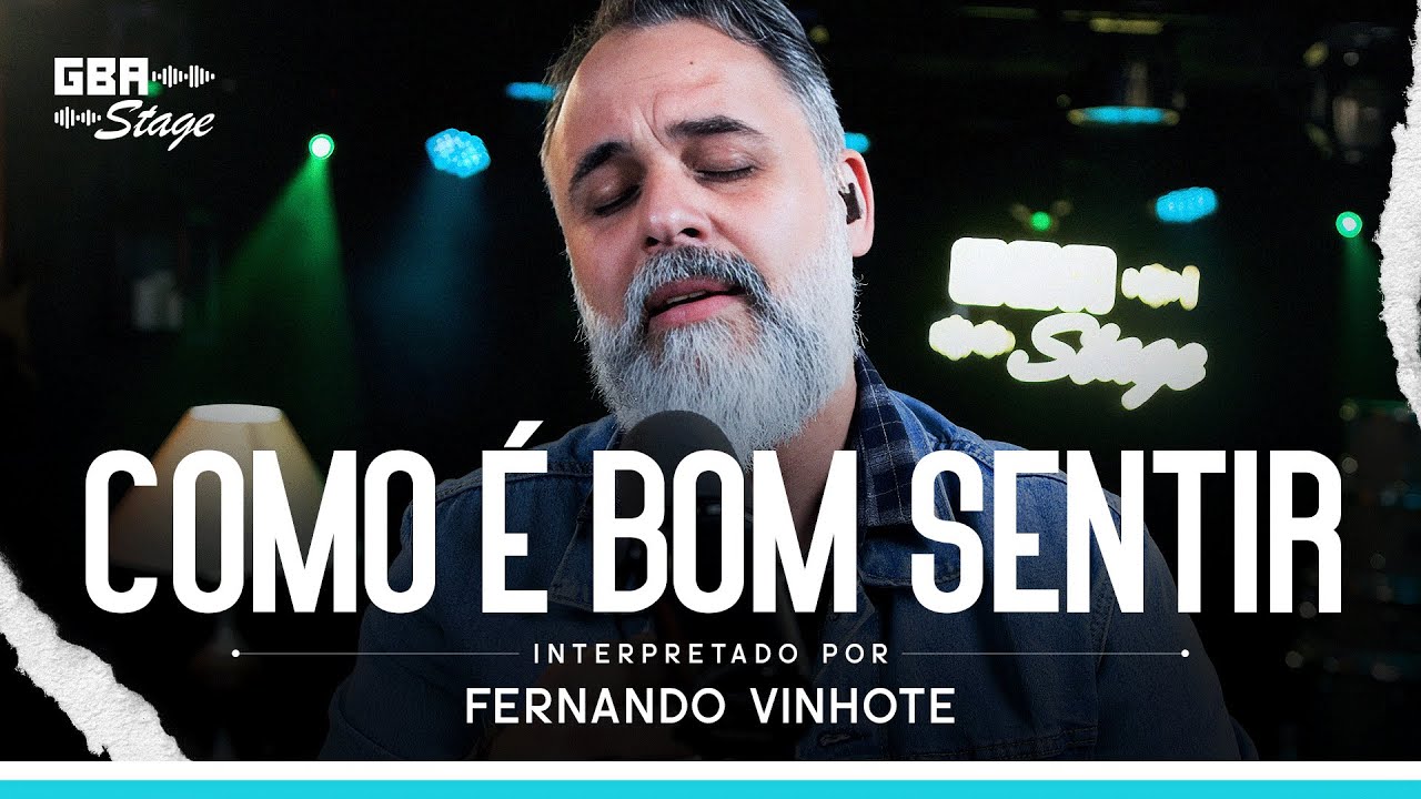 Como É Bom Sentir - Fernando Vinhote | GBA Stage