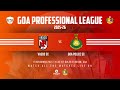 VASCO SC VS GOA POLICE SC | GOA PROFESSIONAL LEAGUE 2025-26