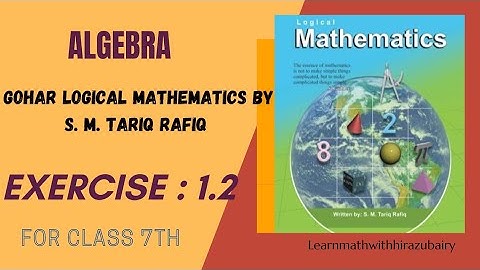 Exercise 1.2|Gohar logical mathematics by S. M. Tariq Rafiq||Class 7th|Sets|Learnmathwithhirazubairy