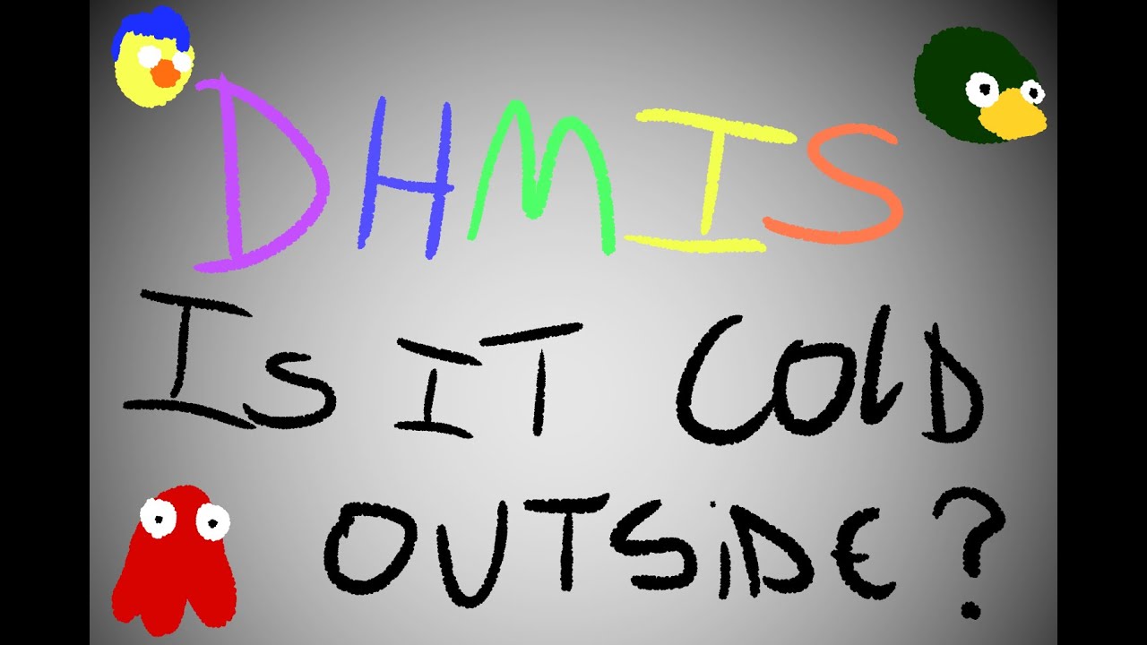 Is it cold outside? // DHMIS // first animation meme YouTube