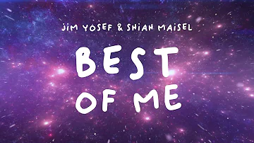 Jim Yosef & Shiah Maisel - Best of Me (Lyric Video)