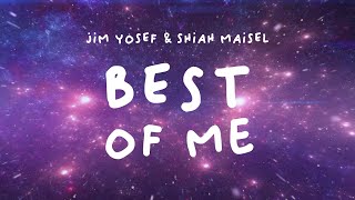 Jim Yosef & Shiah Maisel - Best of Me (Lyric Video)