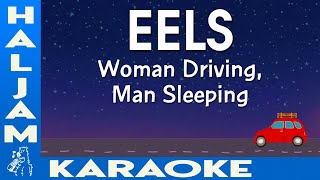 Eels - Woman Driving, Man Sleeping (karaoke)