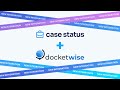 Case Status + Docketwise Integration - Reduce Client Complaints and Save Staff Time