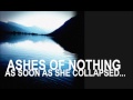 Ashes of nothing  as soon as she collapsed