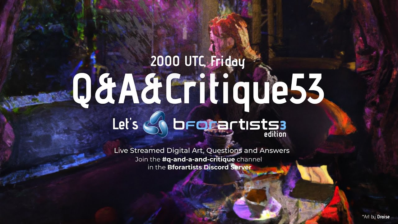 Live Event Q&A&Critique 53 Let's Bforartists Edition YouTube