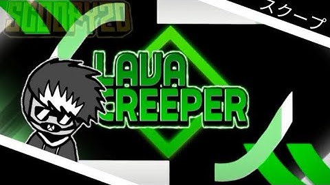 Lava Creeper V2 | 2D Intro | Dang....