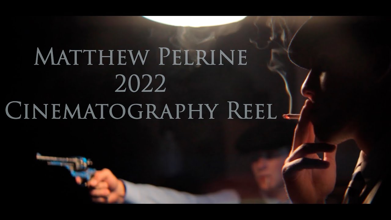 2022 Cinematography Reel | Matthew Pelrine