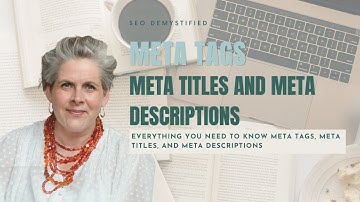 A Beginner’s Guide To Meta Tags, Meta Titles, and Meta Descriptions
