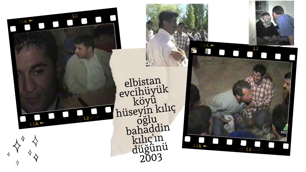 Elbistan Evcihüyük Köyü - 2003 (Hüseyin oğlu Bahaddin KILIÇ ailesinin düğünleri)