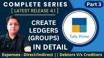 Part 3 || Tally Prime Tutorial || Ledger Creation || कोन सा Group ले? || Sundry Debtors ! Creditors