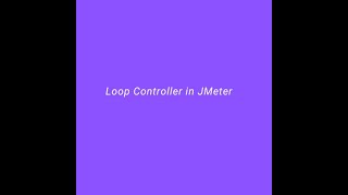 Loop Controller in JMeter