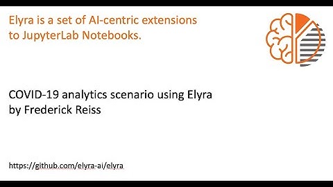 COVID-19 analytics scenario using Elyra by Frederick Reiss