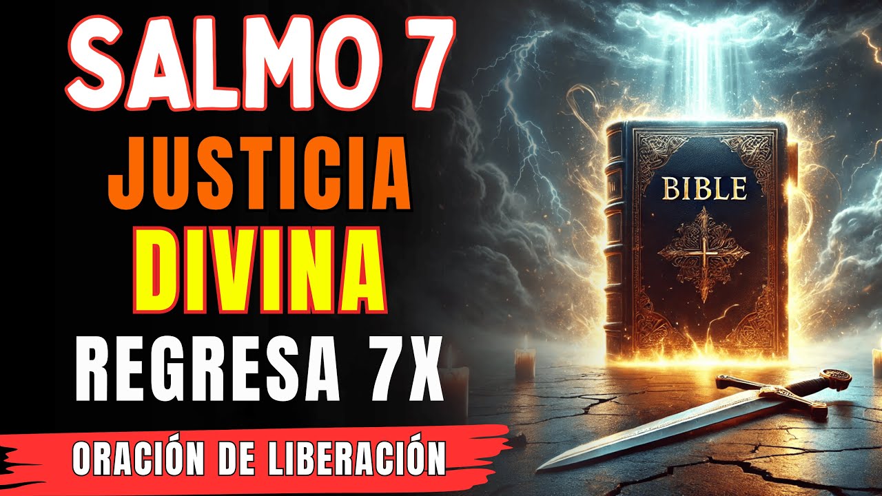 Salmo 7 para Justicia Divina — Ley del Retorno y Protección contra Brujería - REGRESA 7 VECES