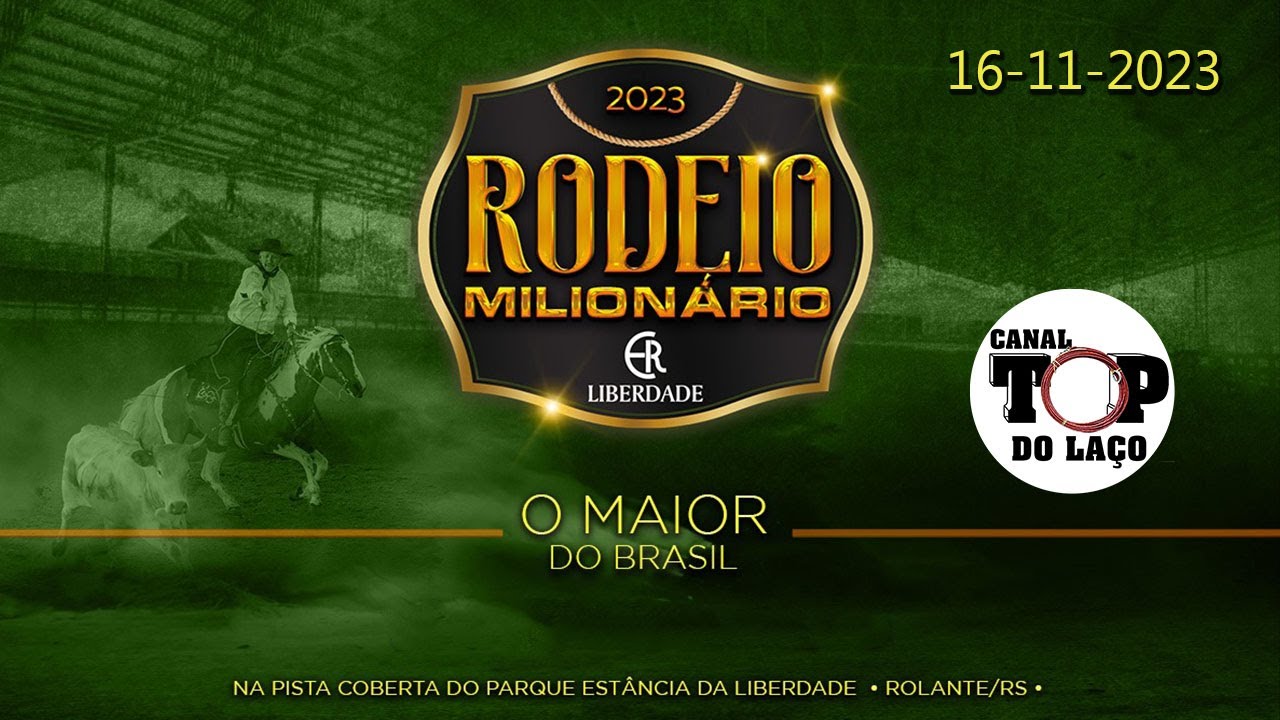 RODEIO MILIONÁRIO 2023, O MAIOR DO BRASIL - ESTÂNCIA LIBERDADE - ROLANTE - RS