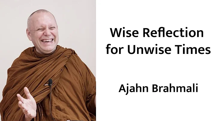 "Wise Reflection for Unwise Times" with Ajahn Brahmali - DayDayNews