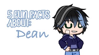 [ LL FUN FACTS: Dean ]